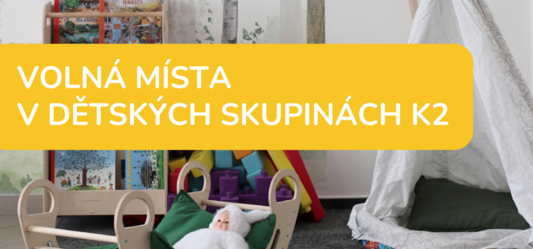 Volná místa v Dětských skupinách K2